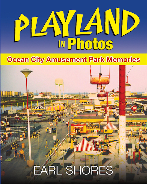 Playland In Photos Ocean City Maryland Amusement Park Memories book by Earl Shores cover